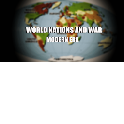 World Nations and Wars [MODERN ERA]