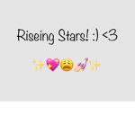 Rising Stars! :) <3