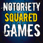 Notoriety² Games
