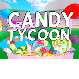🍭Candy Tycoon🍭 [Update 1.2]