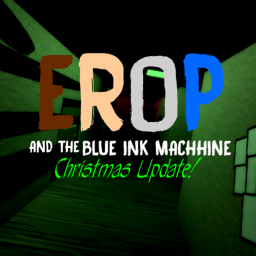 Erop And The Blue Ink Machine. (CHRISTMAS UPDATE!)