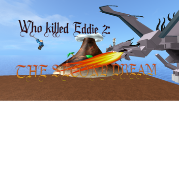 Who Killed Eddie 2: The Second Dream
