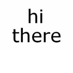 hi there