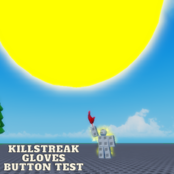 [New Glove] Killstreak Gloves Button Test
