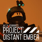 Project: Distant Ember ALPHA