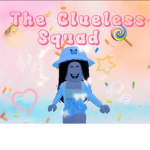 The Clueless Squad!