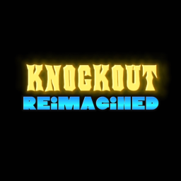 KNOCKOUT! Reimagined [V1.1 MASSIVE REVAMP!]