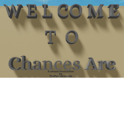 Chances Are...