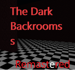The Dark Backrooms: Remastered