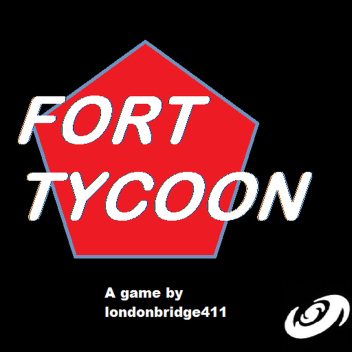 Fort Tycoon (FORT TYCOON 2 IS OUT!!!)