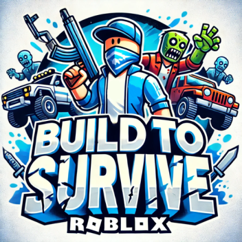 🛑 Build to Survive 🛑