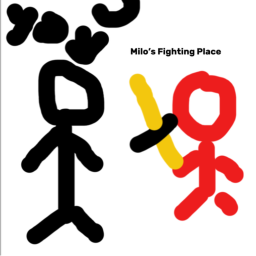 Milo’s Fighting Place