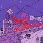 Vex's Aesthetics