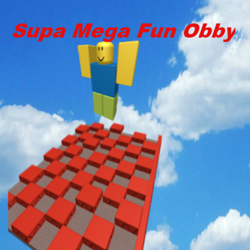 [UPDATE!] Supa Mega Obby Of Fun 