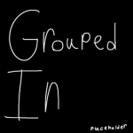 Grouped In
