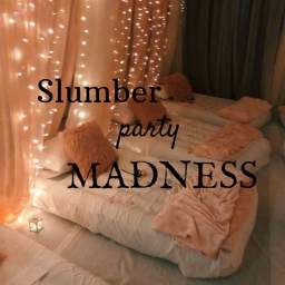 Slumber Party Madness