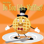 DO YOU LIKE WAFFLES