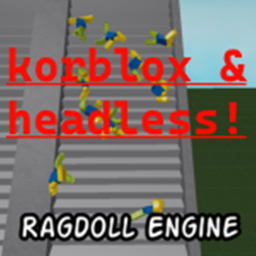 Ragdoll World (Korblox and headless)