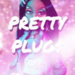 PRETTY PLUG$$