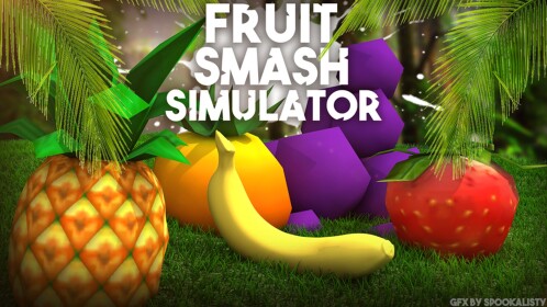 Fruit Smash Simulator! 