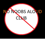 The No Noobs Allowed Club