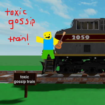 The Toxic Gossip Train