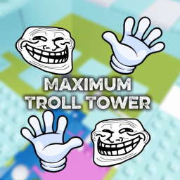 MaximumTrollTower🗼[NEW YEAR]