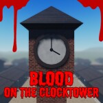 Blood on the clocktower