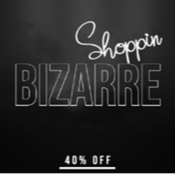 Bizarre Shoppin [40% OFF]