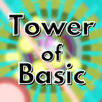 Tower of Basic [OPENED]
