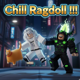 Chill Ragdoll Updated!!!