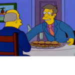 Steamed hams! Mmmm...