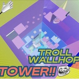 Troll WallHop Tower!!