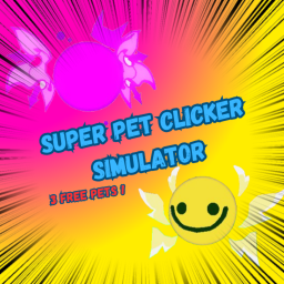 (release!) super pet clicker simulator