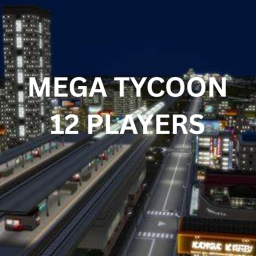 Mega Tycoon 12 Players!