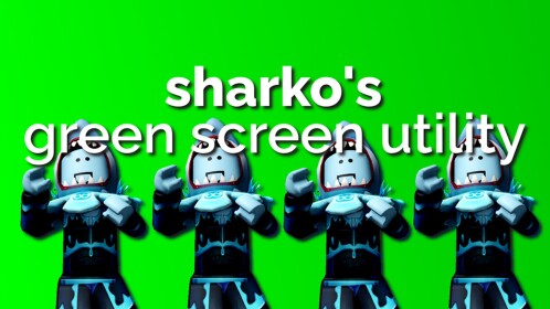 Sharko's Green Screen Utility
