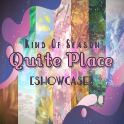 ♥ Kind of Season in Quite Place [SHOWCASE] ♥