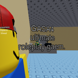 GASA4 ultimate roleplay gaem. [ALPHA]