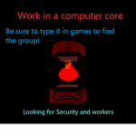 Work in a computer Core [Offical group]