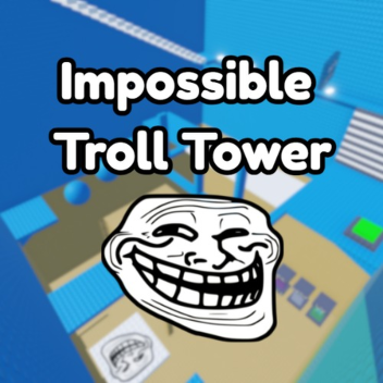 Impossible Troll Tower 😡
