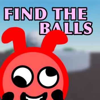 Find The Ball’s (REWORKING BCUZ RUSHED)