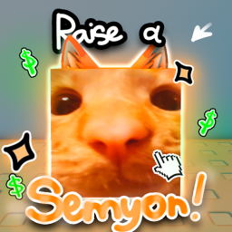 Raise A Semyon! 🐈