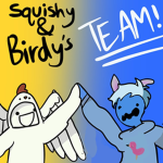 Squishy & Birdy's Team