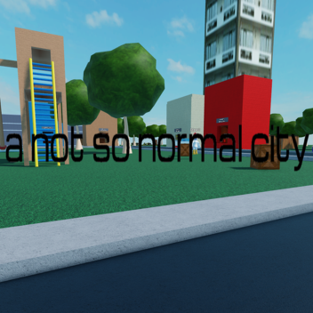 A Not So Normal City [normal city remake]