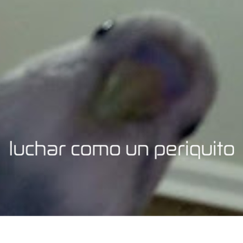 luchar como un periquito