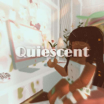 • Quie$cent •