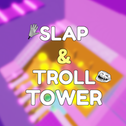 [✋] Slap & Troll Tower
