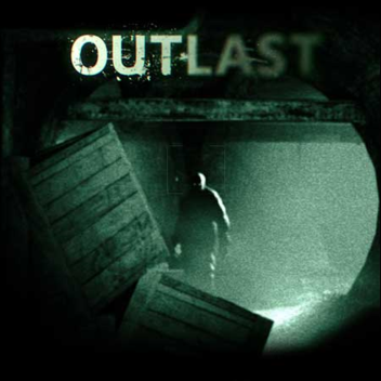 SOON TO BE OUTLAST WOOOO