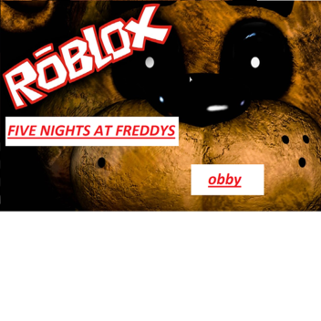 Five Nights At Freddys Obby