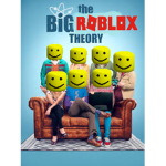 The Big Roblox Theory